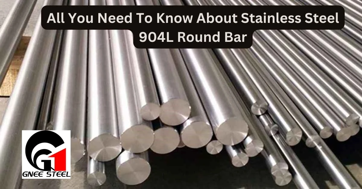 Everything You Need to Know About 904L Stainless Steel Round Bar Everything You Need to Know About 904L Stainless Steel Round Bar